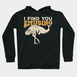 I Find You Emusing Emu Animal Lover Gift Hoodie